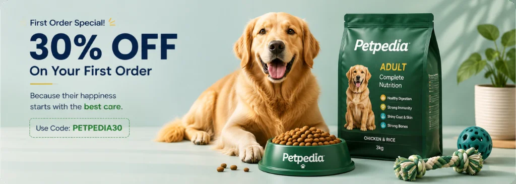 First Order Special - 30% OFF On Your First Order - Code: PETPEDIA30