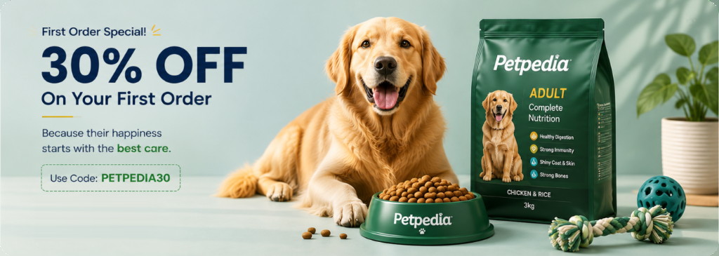 First Order Special - 30% OFF On Your First Order - Code: PETPEDIA30